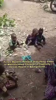 Bandits Release Video of Malnourished Children in Captivity
